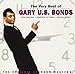 The Very Best Of Gary U.S. Bonds