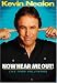 Kevin Nealon: Now Hear me Out!
