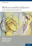 Medicine and social justice : essays on the distribution of health care