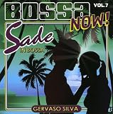 Gervaso Silva｜Bossa Now!, Vol. 7: Sade in Bossa