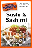 The Complete Idiot's Guide to Sushi and Sashimi (Complete Idiot's Guide to)