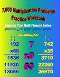 7,000 Multiplication Problems Practice Workbook: Improve Your Math Fluency Series