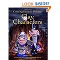 Creating Fantasy Polymer Clay Characters: Step-by-Step Elves, Wizards, Dragons, Knights, Skeletons, Santas, and More!