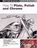 How To Plate, Polish, and Chrome (Motorbooks Workshop)