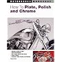How to Plate, Polish and Chrome (Motorbooks Workshop)