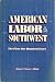 American Labour in the South-west: The First 100 Years