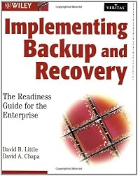 Implementing Backup and Recovery: The Readiness Guide for the Enterprise