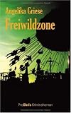 Freiwildzone: Kriminalroman aus Bremen und Bremerhaven