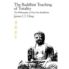 Buddhist Teaching of Totality: The Philosophy of Hwa Yen Buddhism