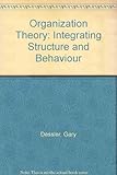 Organization theory : integrating structure and behavior