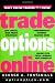 Trade Options Online (Wiley Online Trading for a Living)