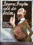 Produkt-Bild: Bayerns Preussen sind die besten : e. Lehr- u. Lesebuch zum Thema "Heut nehmen wir d. Preussen durch".