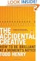 The Accidental Creative: How to Be Brilliant at a Moment's Notice