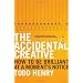 The Accidental Creative: How to Be Brilliant at a Moment's Notice