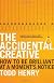 The Accidental Creative