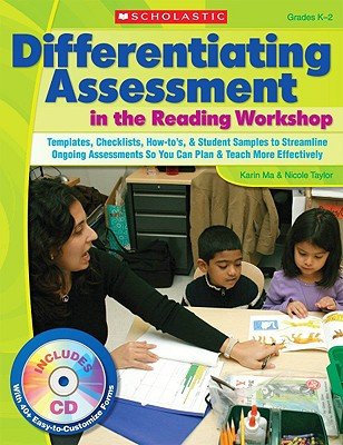 Differentiating Assessment in the Reading Workshop, Grades K-2 [With CDROM]   [DIFFERENTIATING ASSESS RE-W/CD] [Paperback]