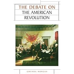 The Debate on the American Revolution (Issues in Historiography)