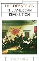 The Debate on the American Revolution (Issues in Historiography)