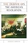 The Debate on the American Revolution (Issues in Historiography)