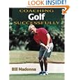 Coaching Golf Successfully (Coaching Successfully Series) by Bill Madonna