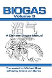 Biogas Vol 3: A Chinese Biogas Manual