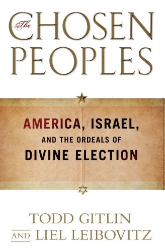 The Chosen Peoples: America, Israel, and the Ordeals of Divine Election