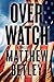 Overwatch: A Thriller (The Logan West Thrillers)