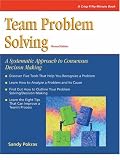 Crisp: Team Problem Solving, Revised Edition: A Systematic Approach to Consensus Decision Making (Crisp Fifty-Minute Series)