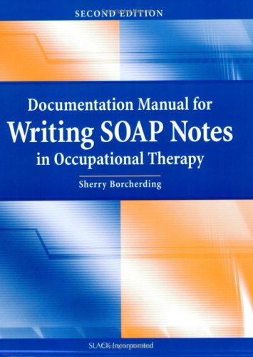 Documentation Manual for Writing SOAP Notes in Occupational Therapy