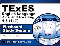 TExES English Language Arts and Reading 4-8 (117) Flashcard Study System: TExES Test Practice Questions & Review for the Texas Examinations of Educator Standards (Cards) TExES English Language Arts and Reading 4-8 (117) Flashcard Study System: TExES Test Practice Questions & Review for the Texas Examinations of Educator Standards (Cards)