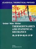 Thermodynamics and Statistical Mechanics by Walter Greiner , Ludwig Neise , Horst Stöcker , D. Rischke B01_0147