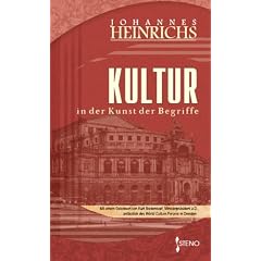 Kultur - in der Kunst der Begriffe: Mit einem Geleitwort von Kurt Biedenkopf zum "World Culture Forum" in Dresden