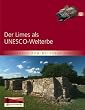 Der Limes als UNESCO-Welterbe
