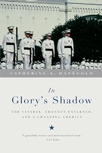 Image of In Glory's Shadow: The Citadel, Shannon Faulkner, and a Changing America