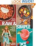 Raw and Simple: Eat Well and Live Rad...