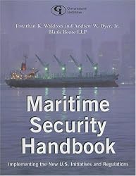 Maritime Security Handbook: Implementing the New U.S. Initiatives and Regulations