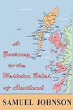 A Journey to the Western Isles of Scotland