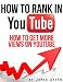 How to Rank in YouTube: How to get more views on YouTube (How to Rank in...) How to Rank in YouTube: How to get more views on YouTube (How to Rank in...)