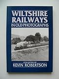 Wiltshire railways in old photographs
