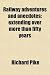 Railway Adventures and Anecdotes; Extending Over More Than Fifty Years