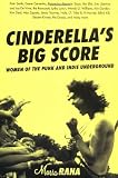 Cinderella's Big Score: Women of the Punk and Indie Underground (Live Girls)