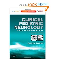 Clinical Pediatric Neurology: A Signs and Symptoms Approach:  Expert Consult - Online and... by Gerald M. Fenichel