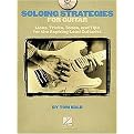 Soloing Strategies for Guitar (Licks, Tricks, Tones, and Tips for the Aspiring Lead Guitarist) (Package)