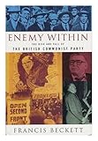 Enemy within : the rise and fall of the British Communist Party