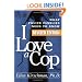 I Love a Cop, Revised Edition: What Police Families Need to Know