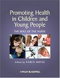 Promoting Health in Children and Young People: The Role of the Nurse