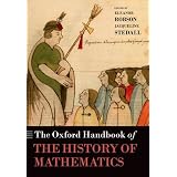 The Oxford Handbook of the History of Mathematics (Oxford Handbooks) ~ Eleanor Robson