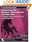 Conducting the Network Administrator Job Interview: IT Manager Guide with Cisco CCNA Interview Questions (IT Job Interview series)
