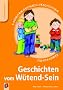 Geschichten vom W�tend-Sein