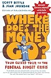 Where Does the Money Go? Rev Ed: Your Guided Tour to the Federal Budget Crisis